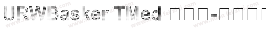 URWBasker TMed 英文体字体转换